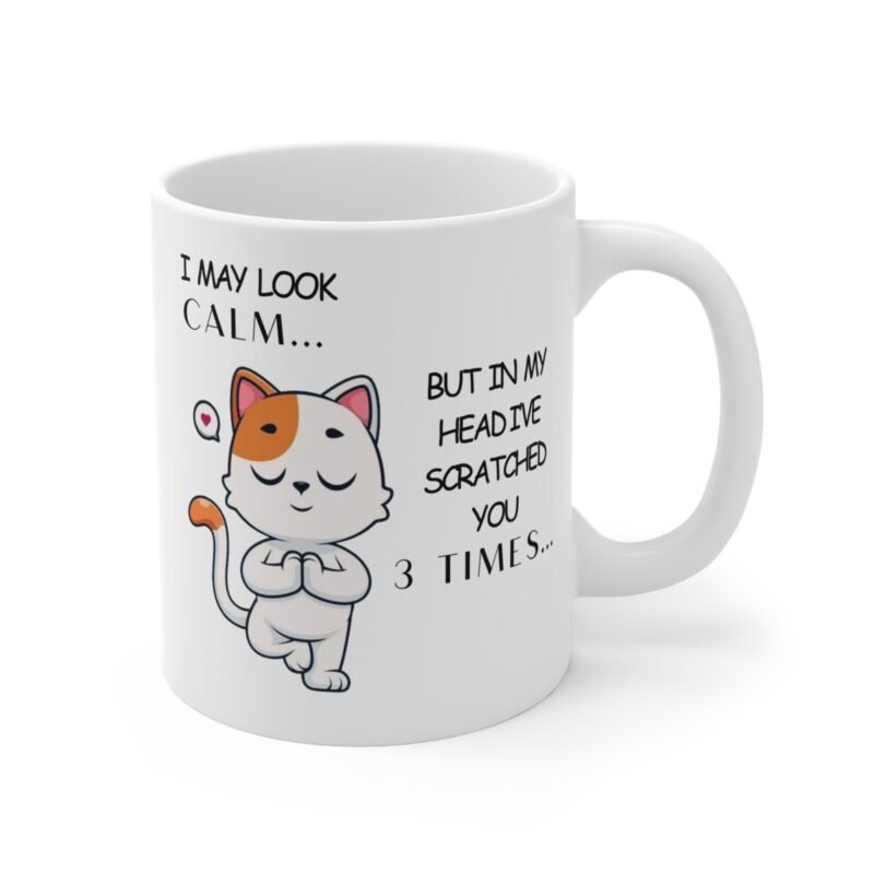 Funny Cat Yoga Mug – Pet Lover Gift with Sarcastic Quote | Calm but Scratched You 3 Times | Cute Cat Coffee Cup for Cat Moms And Dads - Image 3