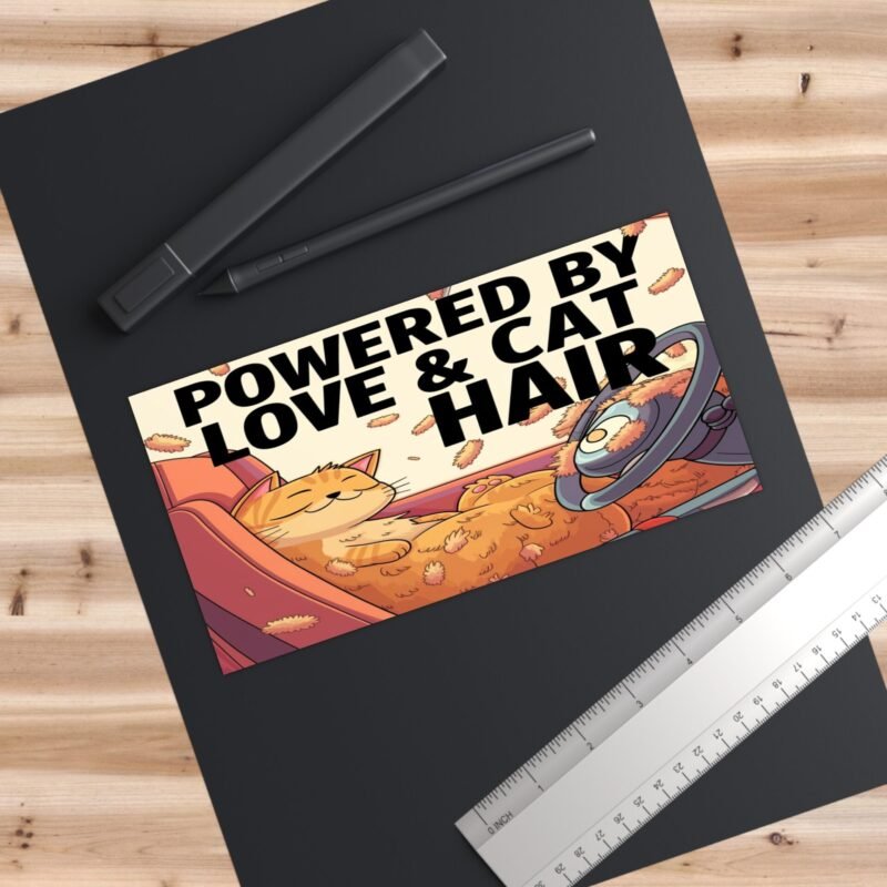 Powered by Love and Cat Hair Bumper Sticker Palacepals – Funny Gift for Cat Lovers And Pet Parents - Image 3