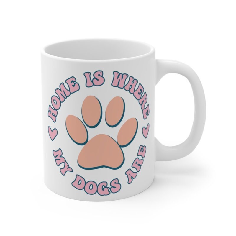 Home Is Where My Dogs Are Mug – Palacepals Dog Lover Coffee Cup | Gift for Dog Moms And Pet Owners | Cute Puppy Quote Mug - Image 3