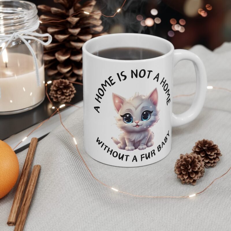 Cute Kitten Mug – A Home Is Not a Home Without a Fur Baby – Perfect Gift for Pet Lovers - Image 4