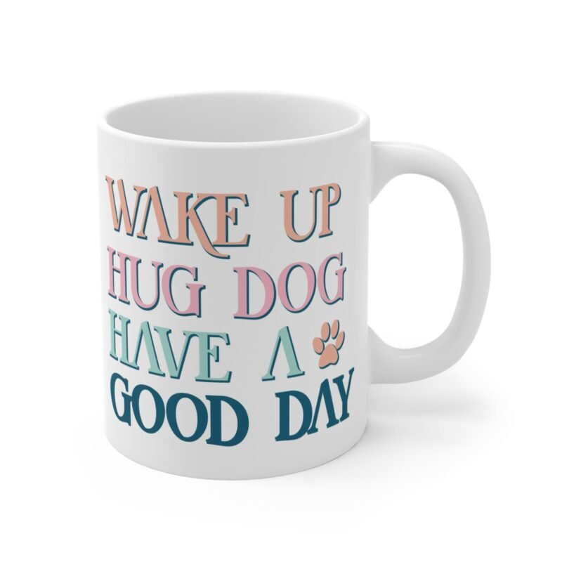 Wake Up Hug a Dog Mug – Palacepals Cute Dog Lover Coffee Cup | Morning Motivation Gift for Dog Moms And Pet Owners - Image 3