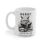Funny Cat Mug for Book Lovers – Nerd? I Prefer Intellectual Badass – Cute Gift for Cat Lovers And Readers
