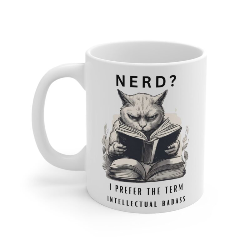 Funny Cat Mug for Book Lovers – Nerd? I Prefer Intellectual Badass – Cute Gift for Cat Lovers And Readers