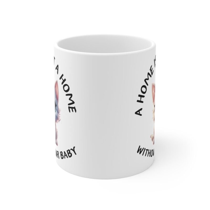 Cute Kitten Mug – A Home Is Not a Home Without a Fur Baby – Perfect Gift for Pet Lovers - Image 2
