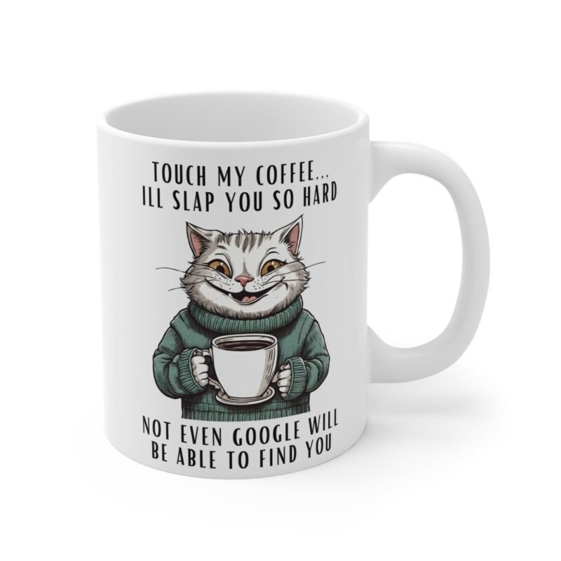 Sarcastic Cat Coffee Mug - Palacepals Touch My Coffee, I'll Slap You So Hard Funny Cat Lover Gift - Perfect for Coffee Addicts And Pet Lovers - Image 3