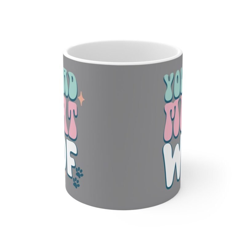 You Had Me at Woof Dog Lover Mug – Cute Coffee Cup Gift for Dog Moms And Pet Owners | Funny Puppy Quote Mug - Image 2