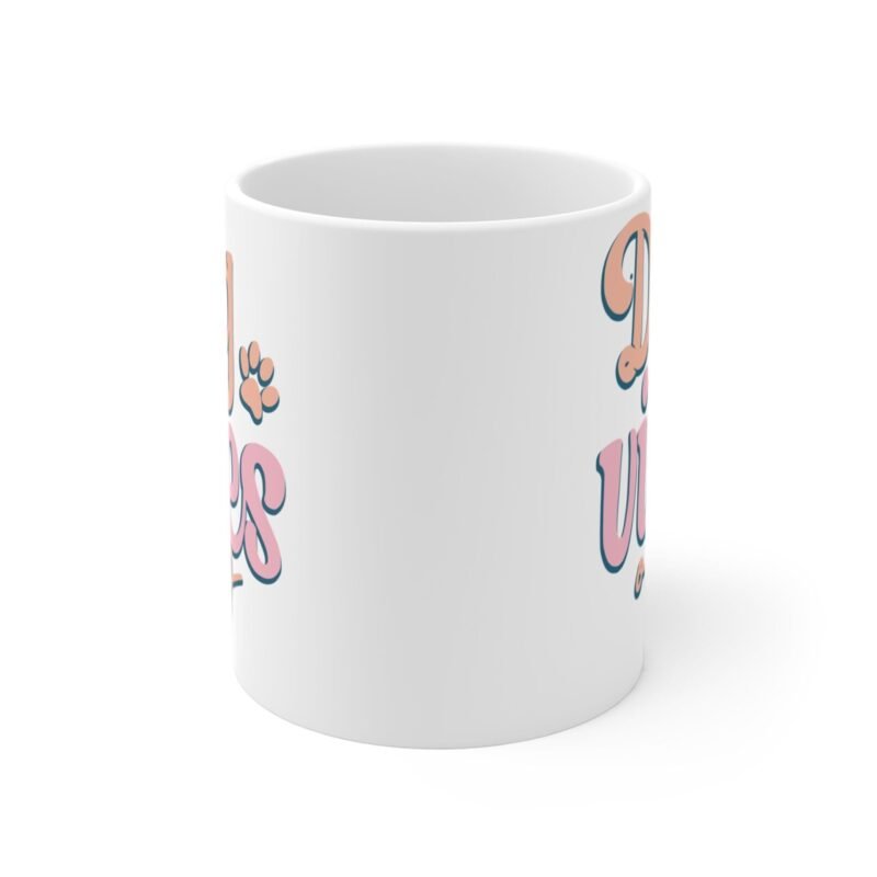 Dog Vibes Only Mug – Palacepals Cute Dog Lover Coffee Cup | Positive Dog Mom Gift | Pet Owner Inspirational Mug - Image 2