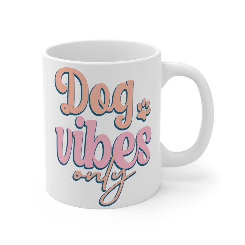 Dog Vibes Only Mug – Palacepals Cute Dog Lover Coffee Cup | Positive Dog Mom Gift | Pet Owner Inspirational Mug - Image 3