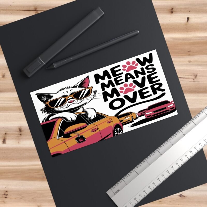 Meow Means Move Over Bumper Sticker – Palacepals Funny Cat Lover Car Decal for Pet Owners - Image 3