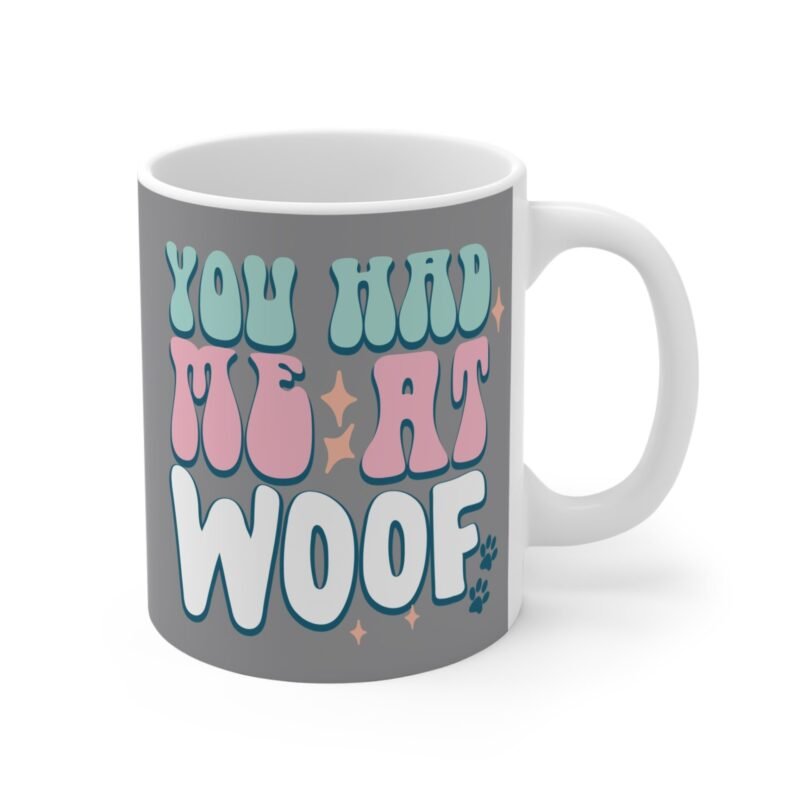 You Had Me at Woof Dog Lover Mug – Cute Coffee Cup Gift for Dog Moms And Pet Owners | Funny Puppy Quote Mug - Image 3