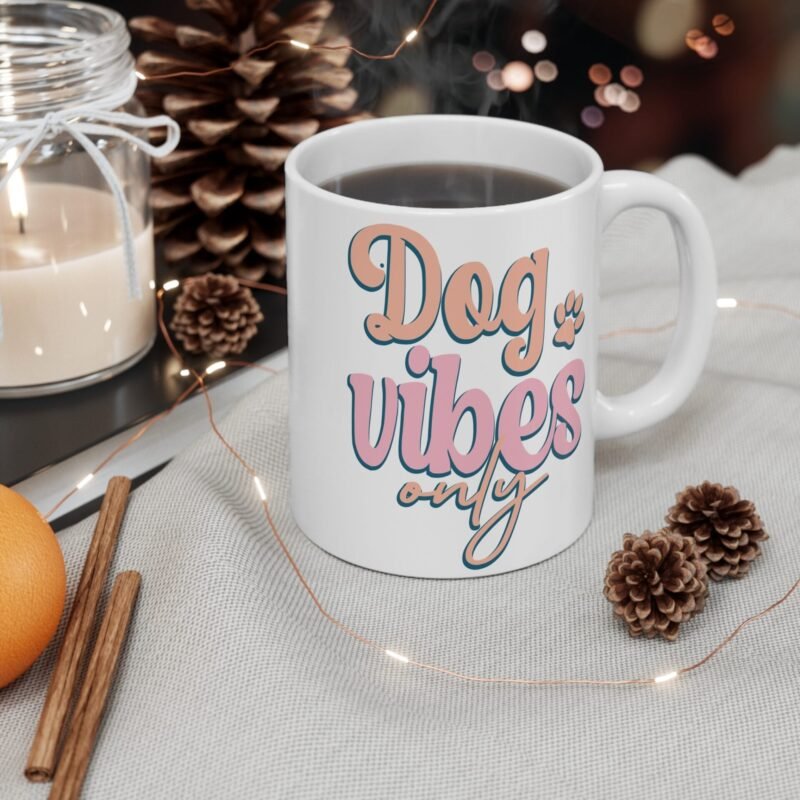 Dog Vibes Only Mug – Palacepals Cute Dog Lover Coffee Cup | Positive Dog Mom Gift | Pet Owner Inspirational Mug - Image 4