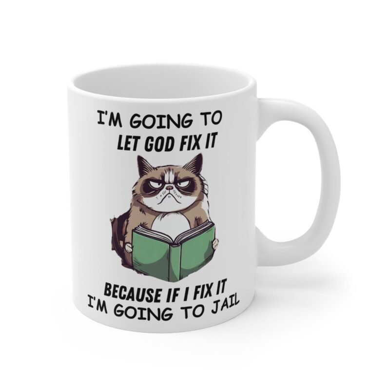 Funny Grumpy Cat Mug – I'm Going to Let God Fix It Quote – Sarcastic Pet Lover Coffee Cup Gift - Image 3