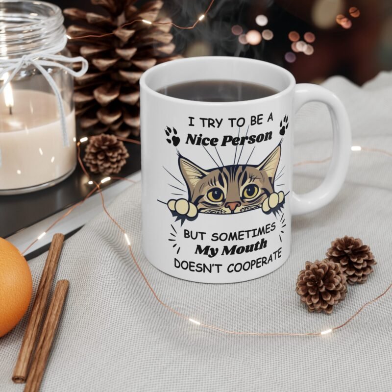 Funny Cat Mug – Sassy Cat Saying ‘I Try to Be a Nice Person But My Mouth Doesn’t Cooperate’ – Cute Gift for Cat Lovers And Pet Owners - Image 4