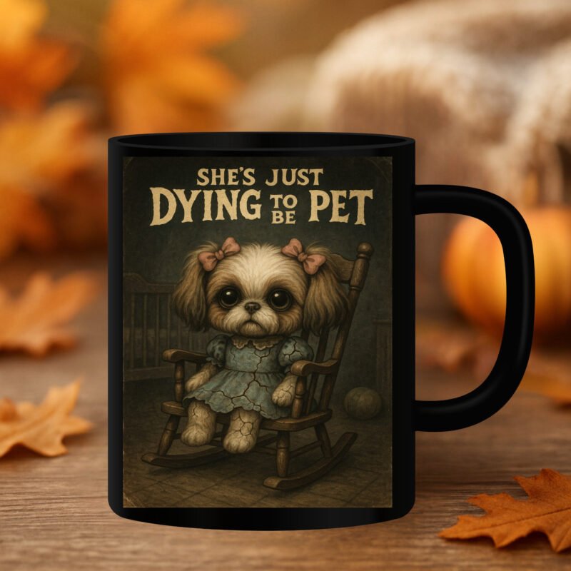 Creepy Dog Mug – She’s Just Dying to Be Pet Annabelle-Inspired Funny Halloween Dog Gift 11oz Black Mug - Image 3