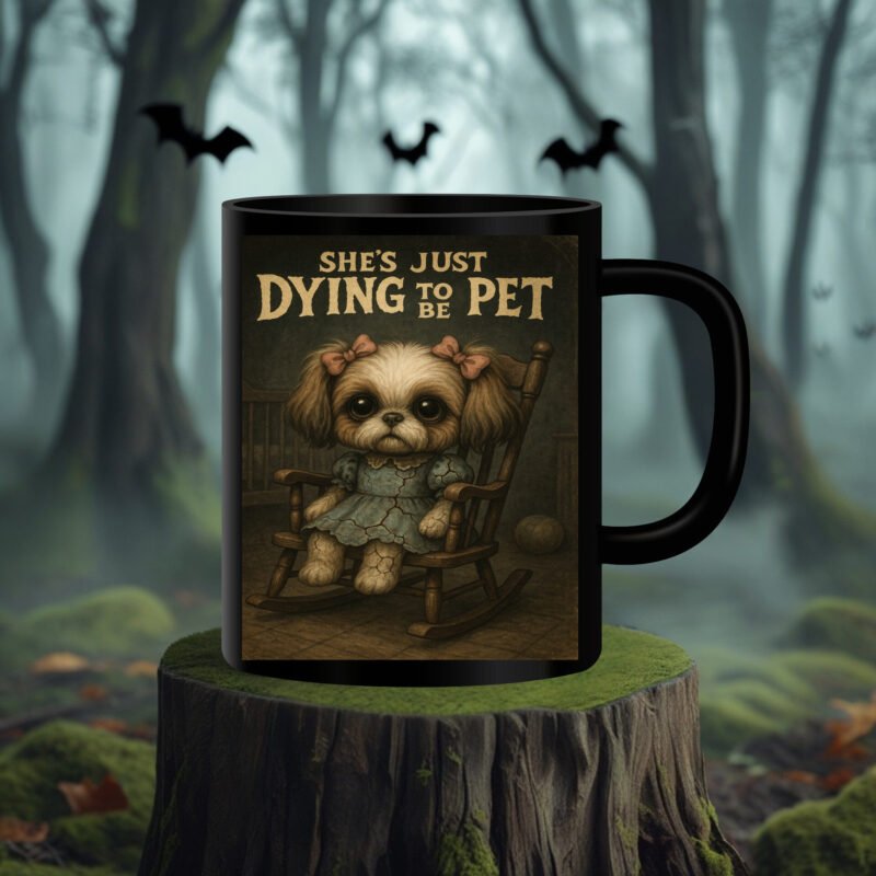 Creepy Dog Mug – She’s Just Dying to Be Pet Annabelle-Inspired Funny Halloween Dog Gift 11oz Black Mug