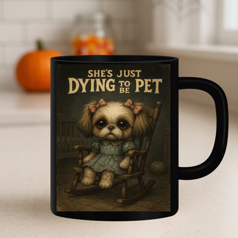Creepy Dog Mug – She’s Just Dying to Be Pet Annabelle-Inspired Funny Halloween Dog Gift 11oz Black Mug - Image 2