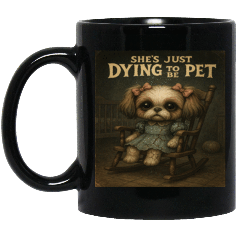 Creepy Dog Mug – She’s Just Dying to Be Pet Annabelle-Inspired Funny Halloween Dog Gift 11oz Black Mug - Image 5