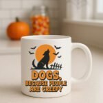 Minimalist Dog Lover Halloween Design – Dogs Because People Are Creepy, Funny Ghost Dog Art on White Background 11oz White Mug
